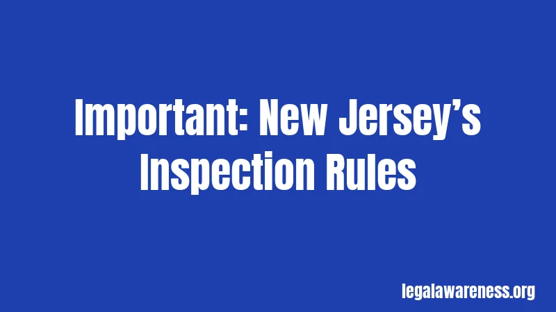 Important: New Jersey’s Inspection Rules