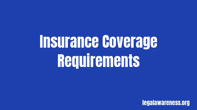 Insurance Coverage Requirements