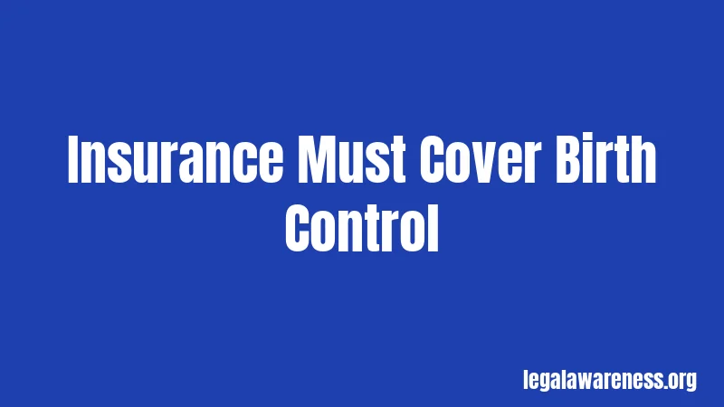 Insurance Must Cover Birth Control