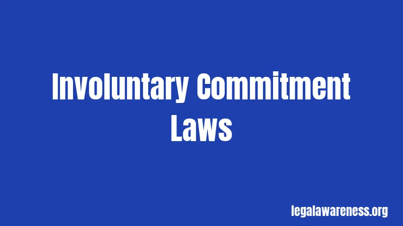 Involuntary Commitment Laws