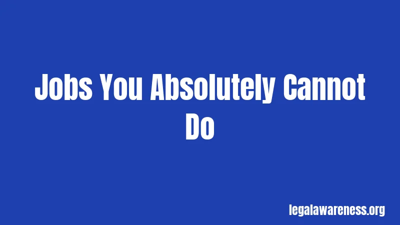 Jobs You Absolutely Cannot Do