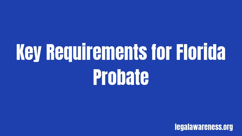 Key Requirements for Florida Probate