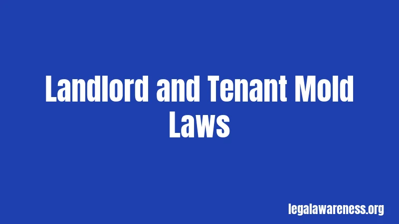 Landlord and Tenant Mold Laws