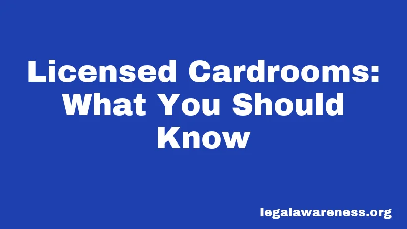 Licensed Cardrooms: What You Should Know