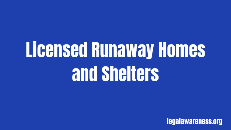 Licensed Runaway Homes and Shelters