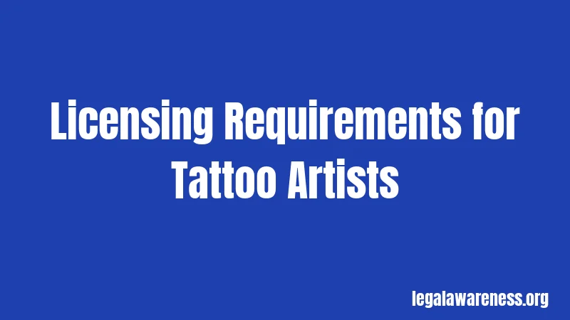 Licensing Requirements for Tattoo Artists
