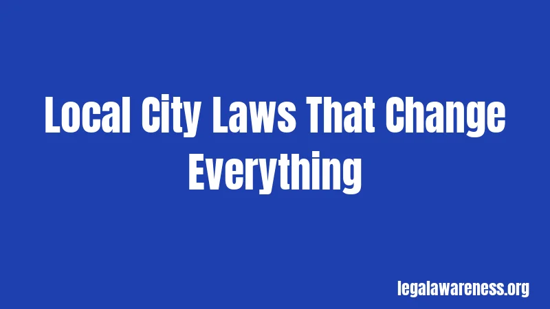 Local City Laws That Change Everything