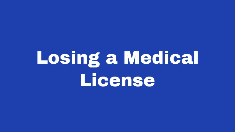 Losing a Medical License