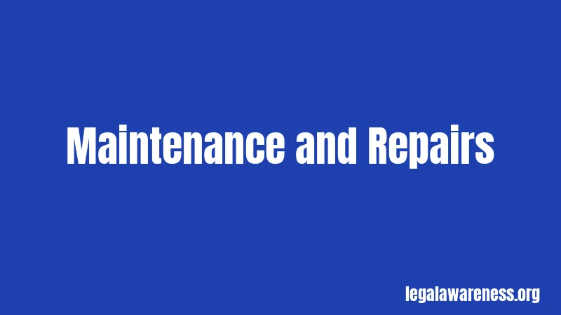 Maintenance and Repairs