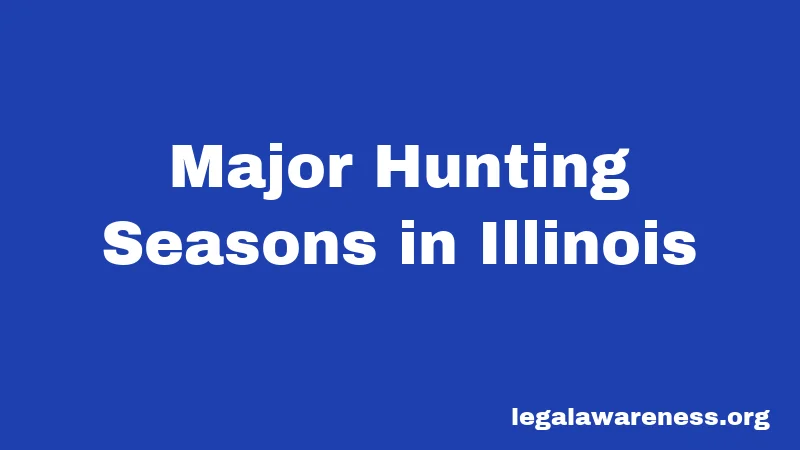 Major Hunting Seasons in Illinois