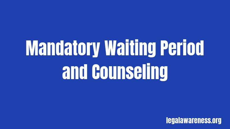 Mandatory Waiting Period and Counseling