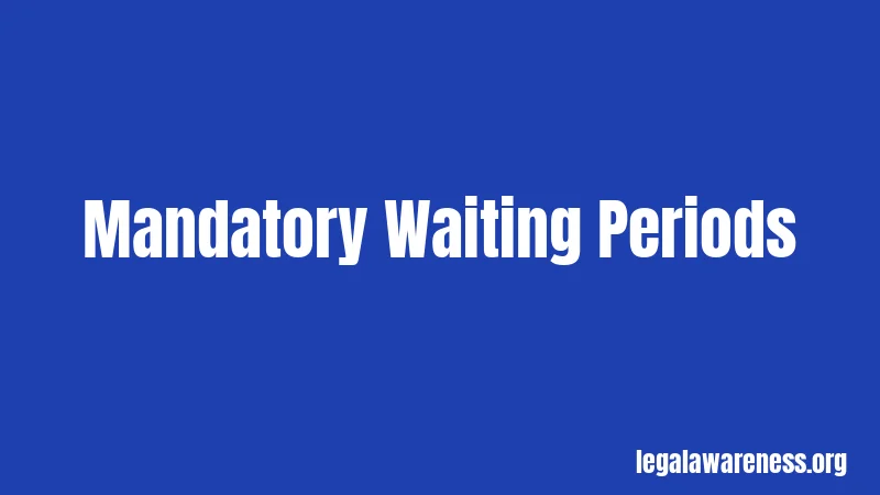 Mandatory Waiting Periods