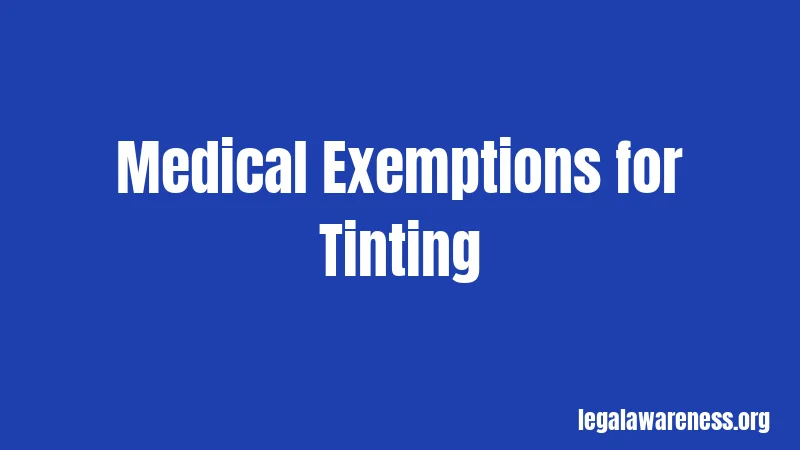 Medical Exemptions for Tinting