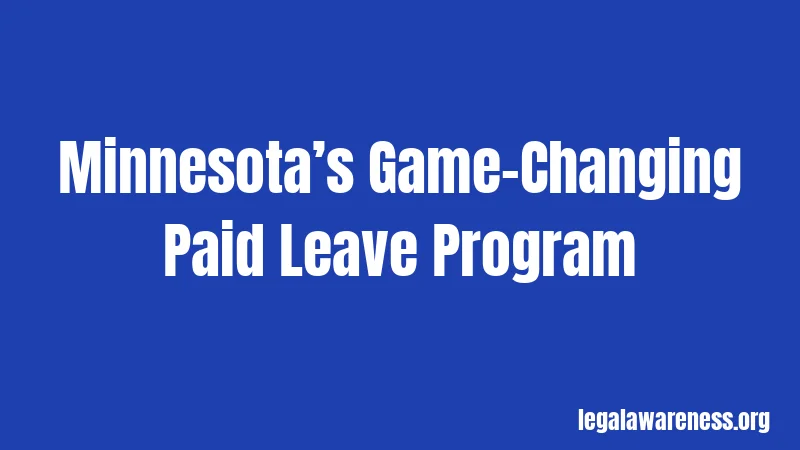 Minnesota’s Game-Changing Paid Leave Program