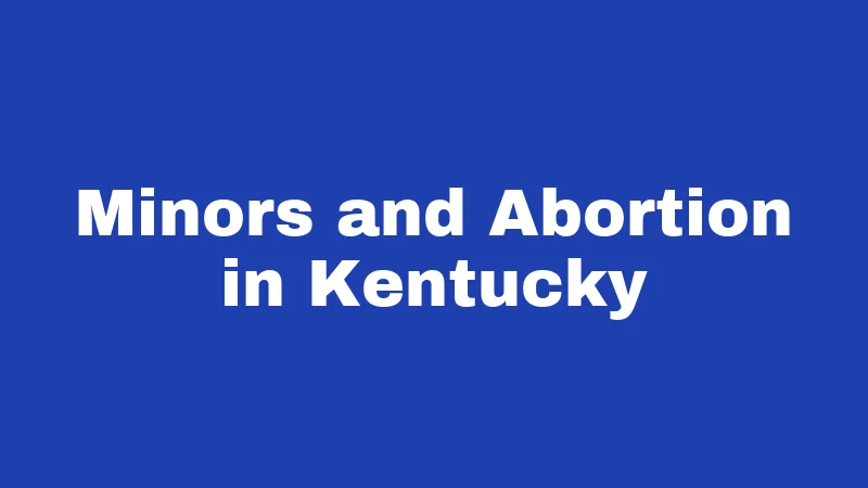 Minors and Abortion in Kentucky