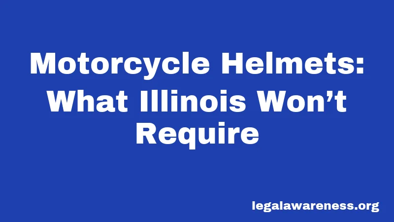 Motorcycle Helmets: What Illinois Won’t Require