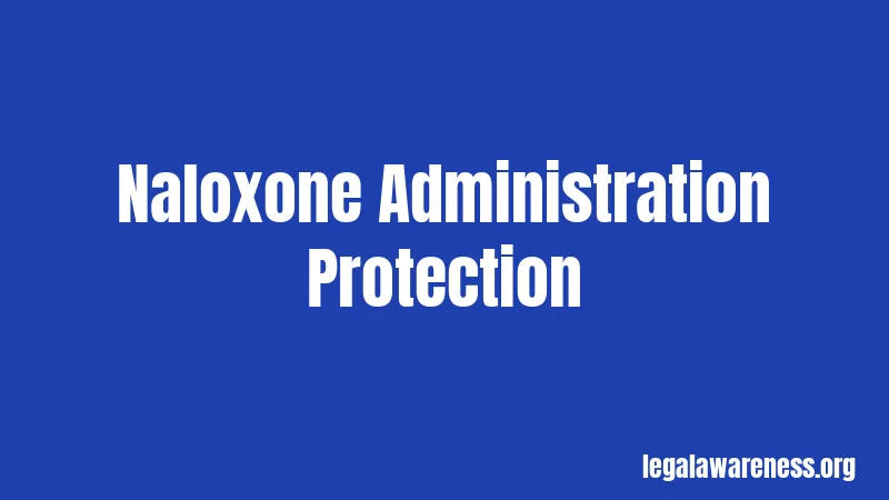 Naloxone Administration Protection