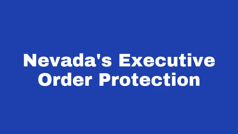 Nevada's Executive Order Protection