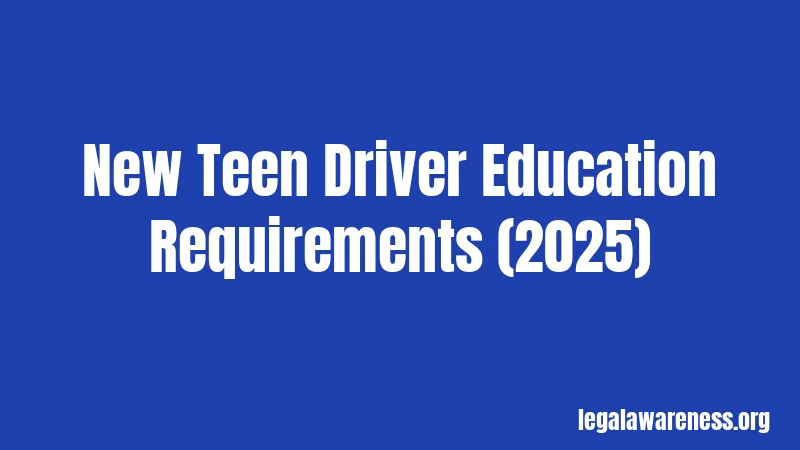 New Teen Driver Education Requirements (2025)