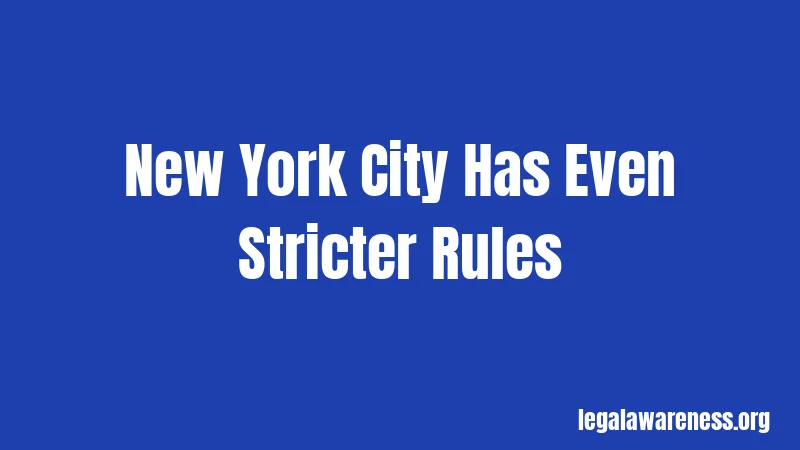 New York City Has Even Stricter Rules