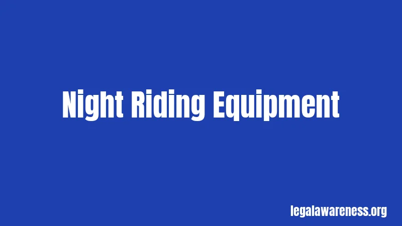 Night Riding Equipment