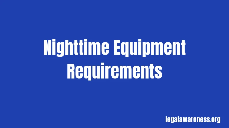 Nighttime Equipment Requirements
