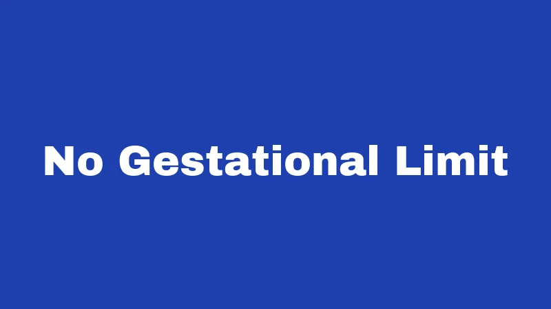 No Gestational Limit