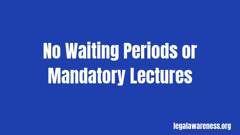 No Waiting Periods or Mandatory Lectures