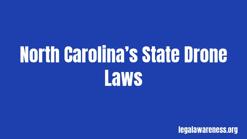 North Carolina’s State Drone Laws