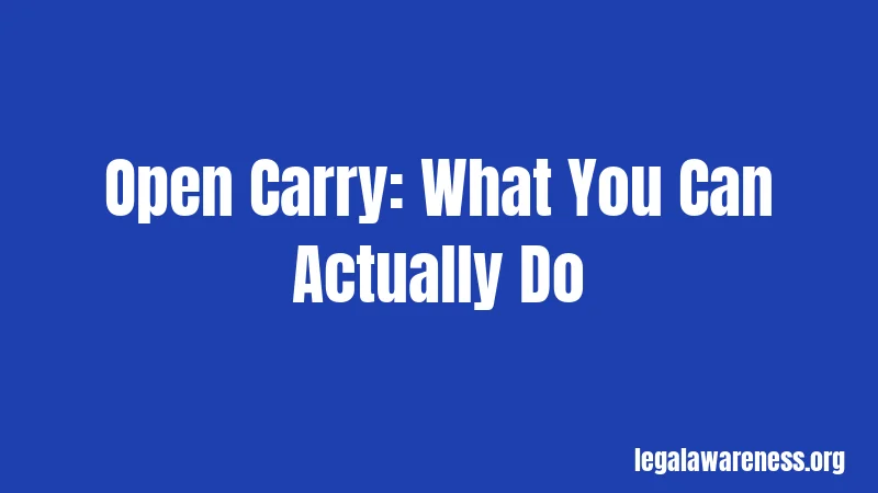Open Carry: What You Can Actually Do