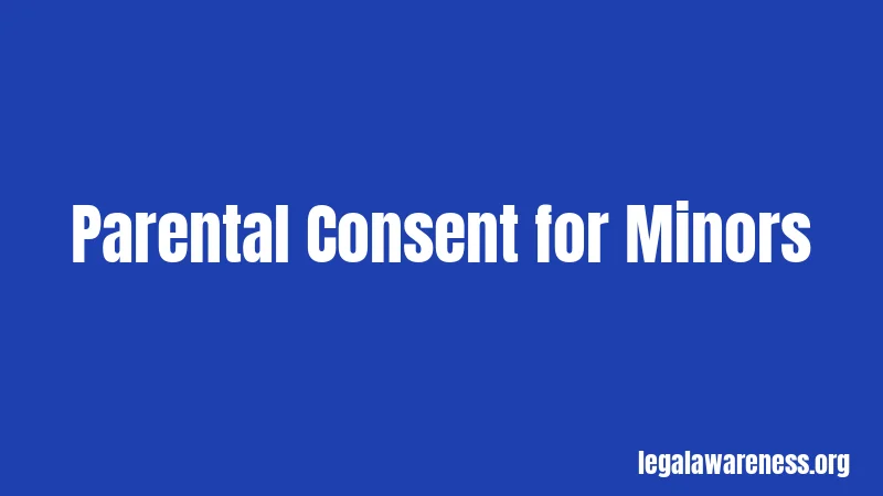 Parental Consent for Minors
