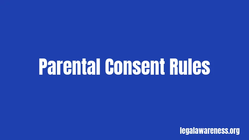 Parental Consent Rules