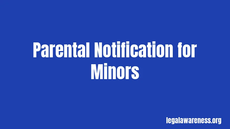Parental Notification for Minors