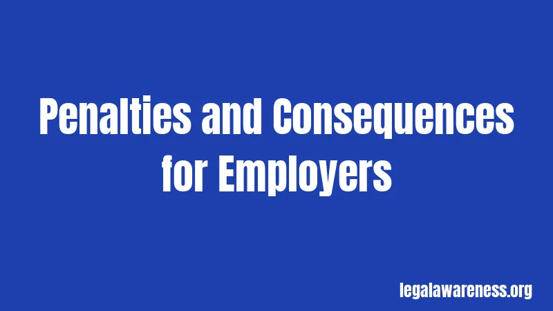 Penalties and Consequences for Employers
