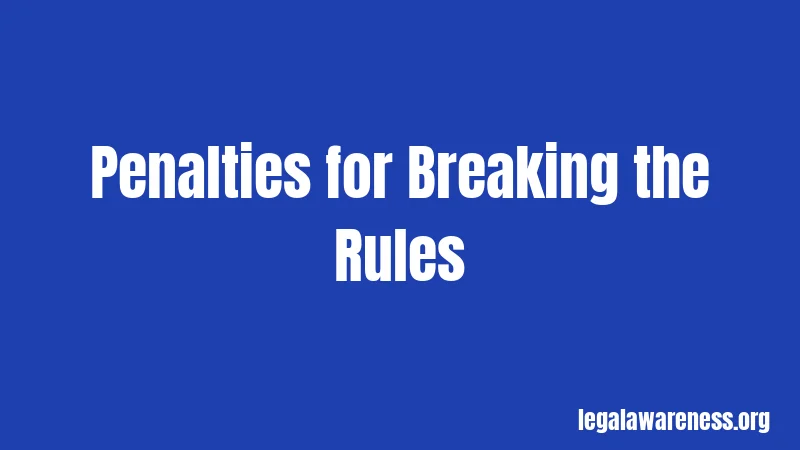 Penalties for Breaking the Rules