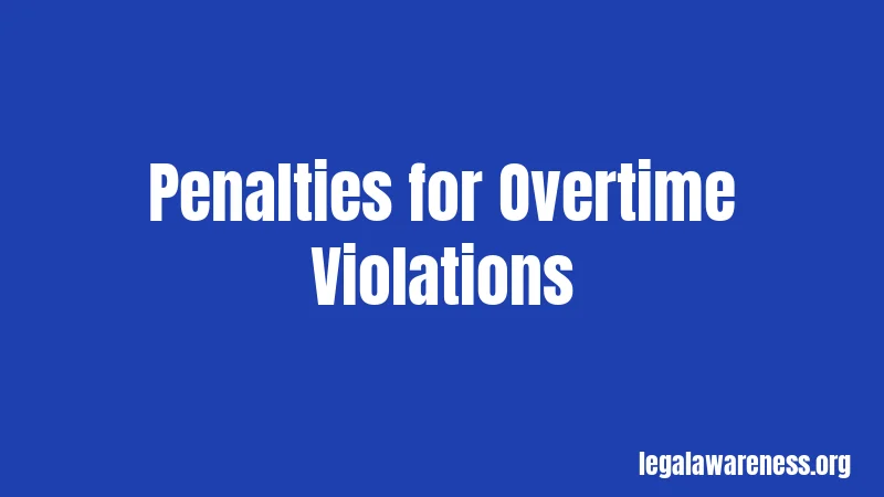 Penalties for Overtime Violations