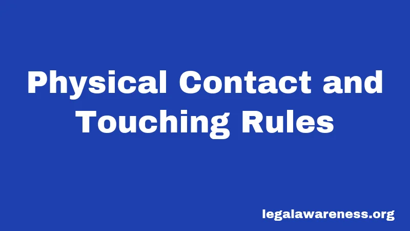 Physical Contact and Touching Rules