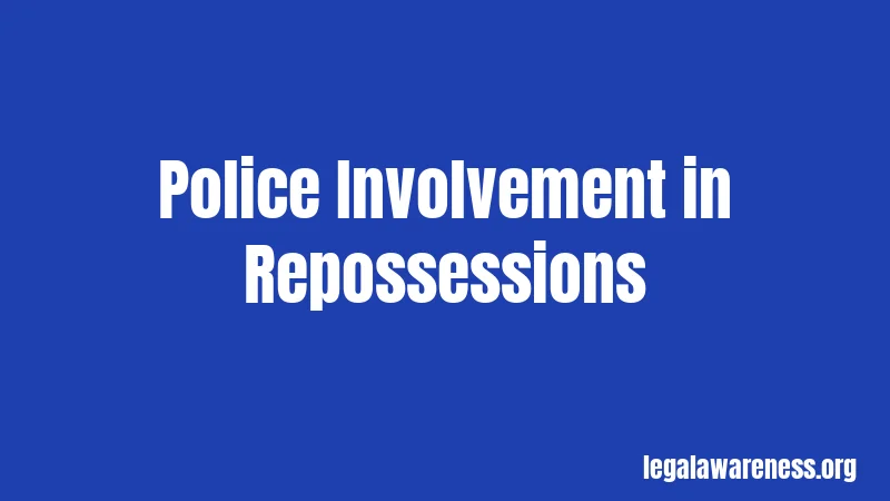 Police Involvement in Repossessions