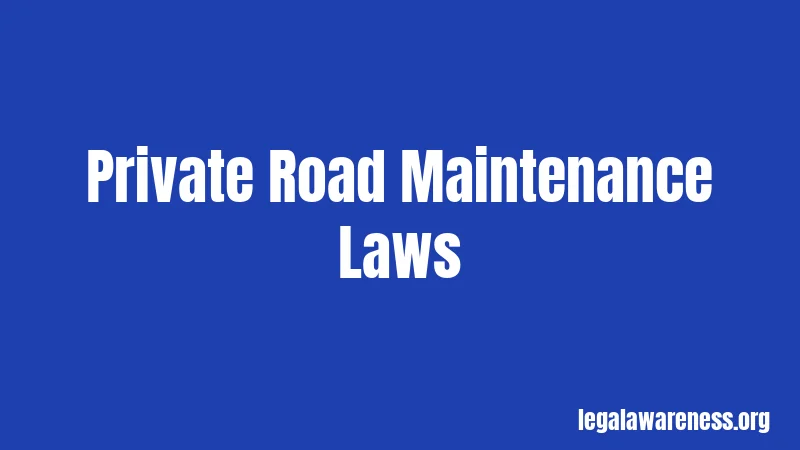 Private Road Maintenance Laws