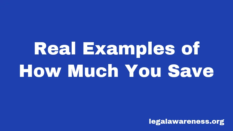 Real Examples of How Much You Save