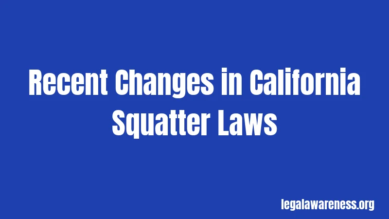 Recent Changes in California Squatter Laws