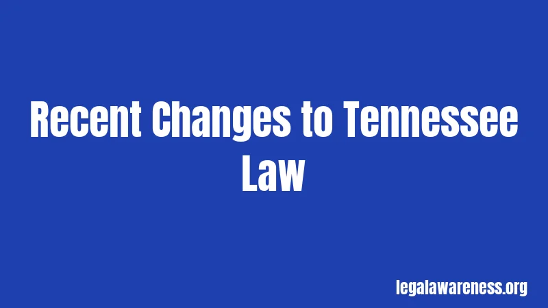 Recent Changes to Tennessee Law