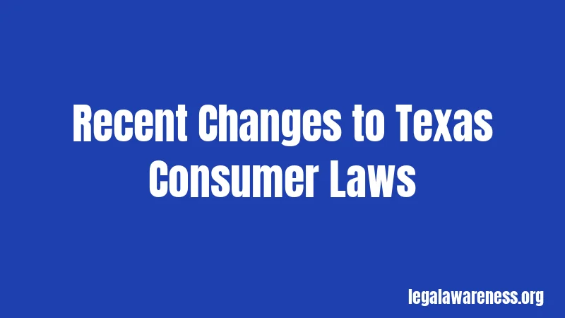 Recent Changes to Texas Consumer Laws