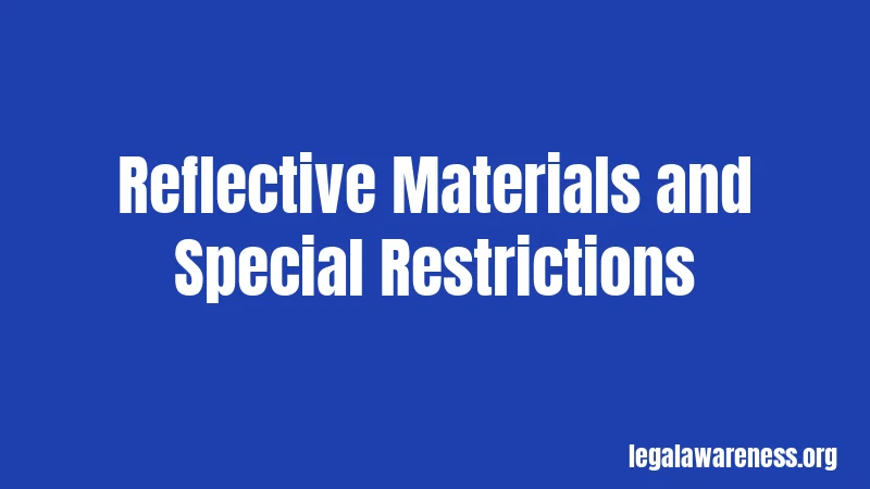 Reflective Materials and Special Restrictions