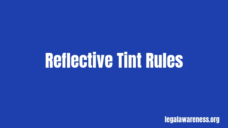 Reflective Tint Rules