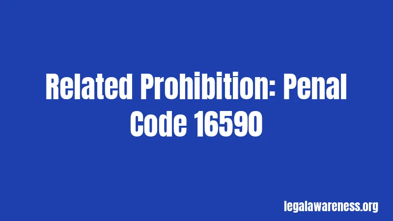 Related Prohibition: Penal Code 16590