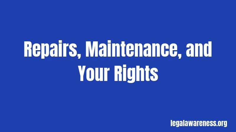 Repairs, Maintenance, and Your Rights