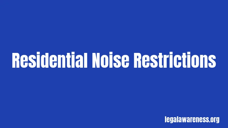 Residential Noise Restrictions