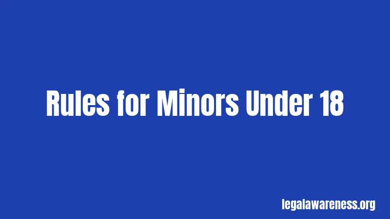 Rules for Minors Under 18