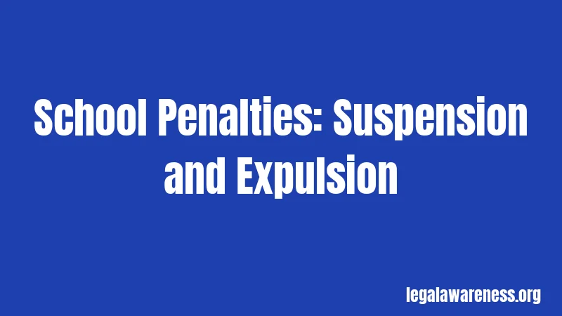 School Penalties: Suspension and Expulsion